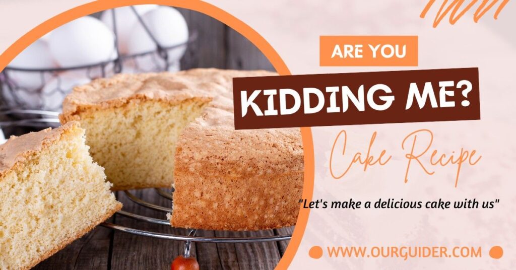 Are You Kidding me Cake Recipe