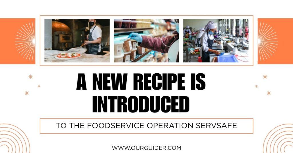 a new recipe is introduced to the foodservice operation ServSafe